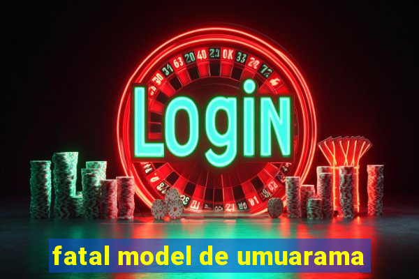 fatal model de umuarama